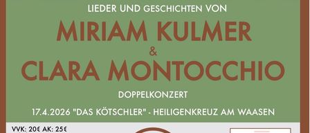 Poster für ein Doppelkonzert mit Miriam Kulmer und Clara Montocchio. Die Frauen lächeln, Miriam in Schwarz und Clara in Weiß. Das Event findet am 17. April 2026 in Heiligenkreuz am Waasen statt.