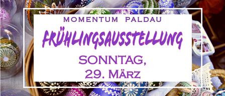 Die Frühjahrsausstellung von Momentum Paldau mit farbenfrohen Ostereiern findet am Sonntag, dem 29. März, statt.