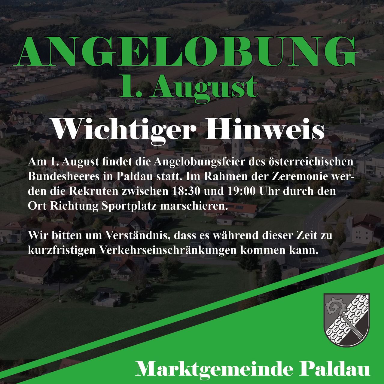Ein Plakat mit einer Hintergrundlandschaft eines Dorfes. Der Titel 'ANGELOBUNG 1. August' ist prominent angezeigt. Unten informiert 'Wichtiger Hinweis' über die Einstellungszeremonie in Paldau am 1. August zwischen 18:30 und 19:00 Uhr. Es erwähnt mögliche Verkehrsbehinderungen.