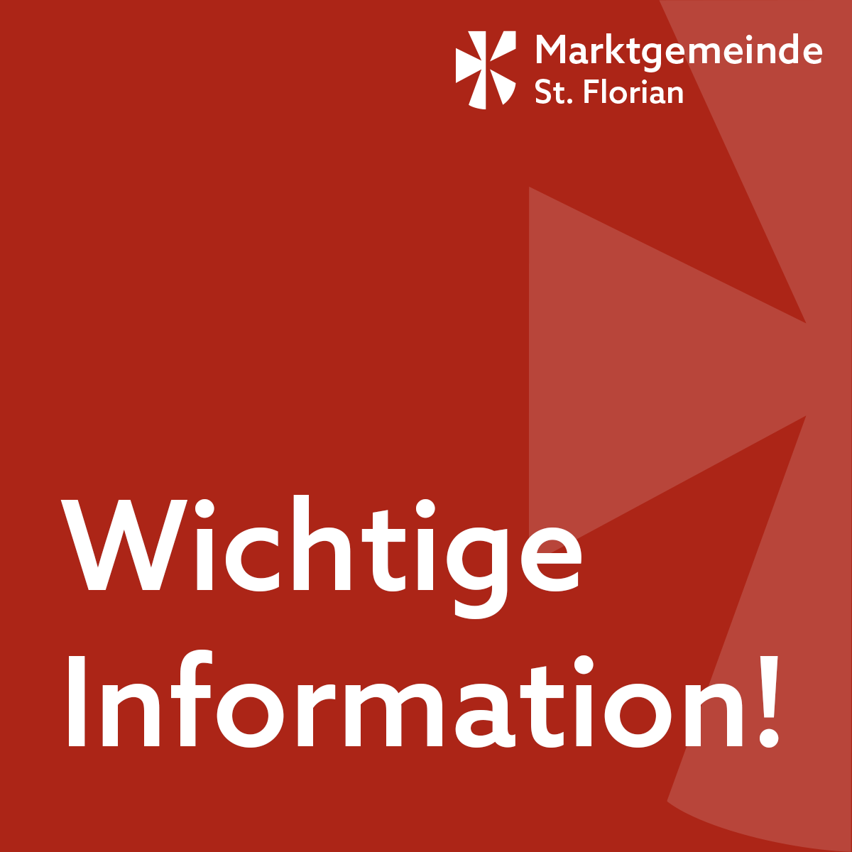 Roter Hintergrund mit weißem Text 'Wichtige Information!' und einem weißen Logo für Marktgemeinde St. Florian.
