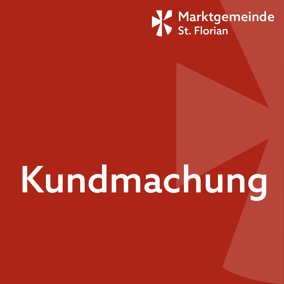 Der rote Hintergrund zeigt ein weißes Logo für 'Marktgemeinde St. Florian' mit dem Wort 'Kundenmachung' in großen weißen Buchstaben.