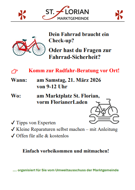 Plakat mit einem roten Fahrrad-Bild. Text lautet: 'Braucht dein Fahrrad ein Check-up? Oder hast du Fragen zur Fahrrad-Sicherheit? Komm zur Fahrrad-Beratung vor Ort! Wann: Samstag, 21. März 2026, 9-12 Uhr. Wo: am Marktplatz St. Florian, vorm Florianer Laden. Tipps von Experten, kleine Reparaturen selbst machen - mit Anleitung, offen für alle & kostenlos. Einfach vorbeikommen und mitmachen!