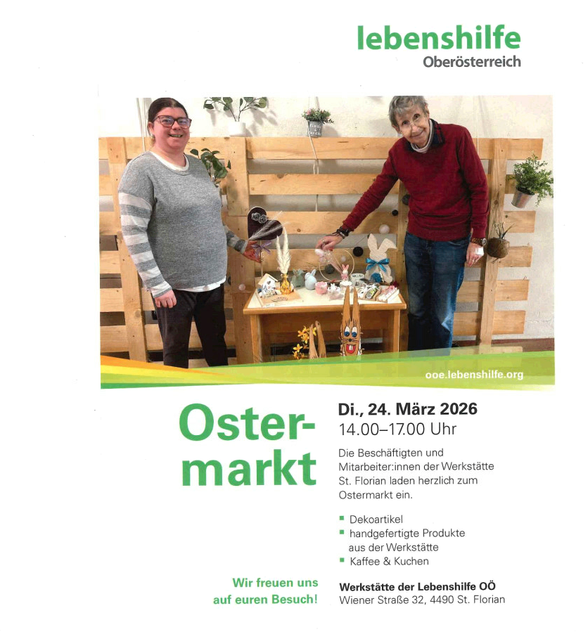 Eine Anzeige für einen Ostermarkt bei Lebenshilfe Oö in St. Florian, mit zwei Frauen, eine hält Osterdekorationen. Es listet das Datum 24. März 2026 auf und bietet handgefertigte Produkte, Kaffee und Kuchen an.