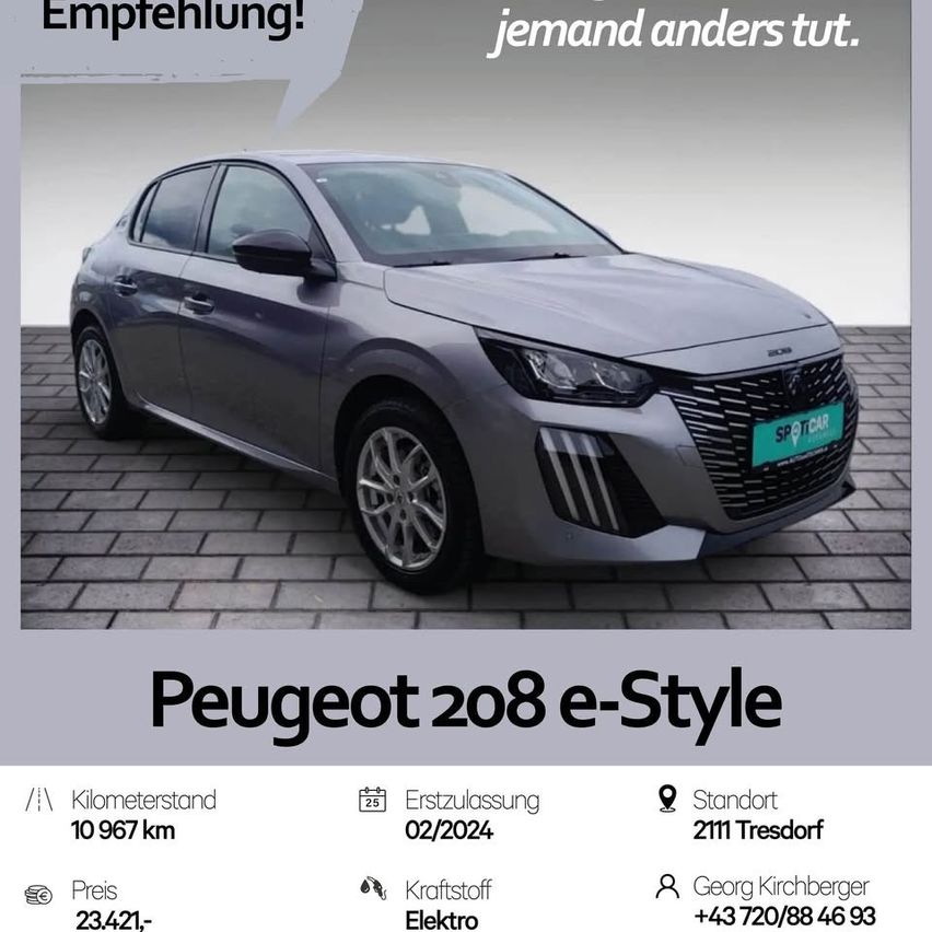 Eine Werbung für ein Peugeot 208 e-Style Elektroauto. Es zeigt das Auto auf einem Ziegelboden mit einem Nummernschild, das SPOTCAR liest. Details umfassen: Kilometerstand 10.967 km, Erstzulassung 02/2024, Standort 2111 Tresdorf, Preis 23.421, Kraftstoff Elektro. Kontakt Georg Kirchberger unter +43 720/88 46 93.