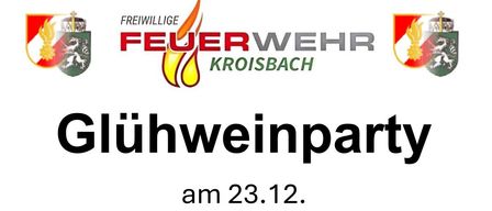 Ein Plakat für eine Glühweinparty bei der Feuerwehr Kroisbach. Die Veranstaltung beginnt am 23. Dezember um 16:00 Uhr. Eine separate Veranstaltung, das Friedenslicht, kann ab 20:00 Uhr in der Kapelle Kroisbach stattfinden.