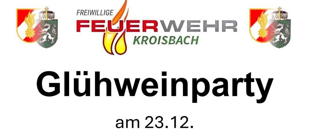 Ein Plakat für eine Glühweinparty bei der Feuerwehr Kroisbach. Die Veranstaltung beginnt am 23. Dezember um 16:00 Uhr. Eine separate Veranstaltung, das Friedenslicht, kann ab 20:00 Uhr in der Kapelle Kroisbach stattfinden.