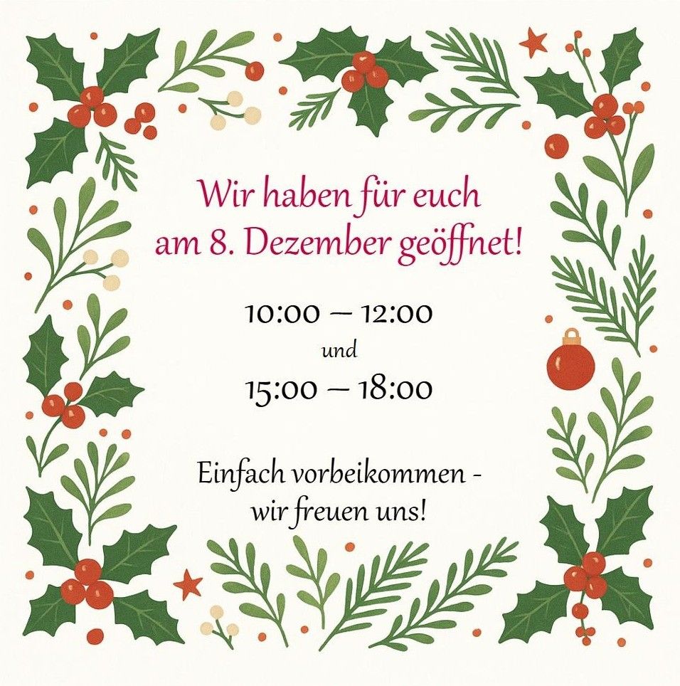 Ein festlicher Feiertagsgruß mit einem Kranz aus Stechpalmenblättern und roten Beeren lädt zum Besuch am 8. Dezember von 10:00-12:00 und 15:00-18:00 ein. Er ermutigt Besucher, vorbeizukommen und die festliche Atmosphäre zu genießen.