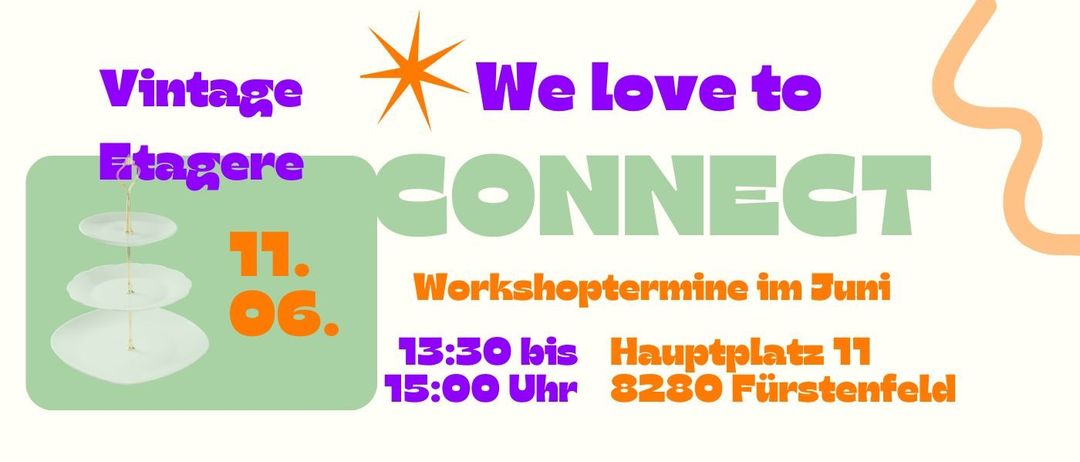 Plakat mit dem Wort Connect. Workshop-Termine im Juni, von 13:30 bis 15:00 Uhr am Hauptplatz 11, 8280 Fürstenfeld.