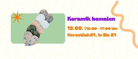 An image promoting a ceramic painting event on August 13th from 3:00 PM to 5:00 PM at Herzstück81, in Il2 81. The image features a string of heart-shaped ceramic pieces.