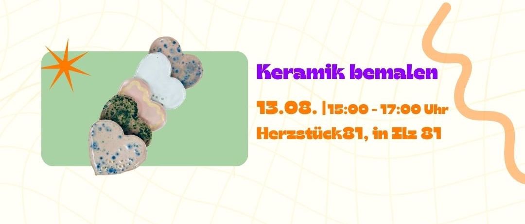 Ein Bild, das ein Keramik-Malevent am 13. August von 15:00 bis 17:00 Uhr bei Herzstück81, in Il2 81 bewirbt. Das Bild zeigt eine Reihe herzförmiger Keramikstücke.