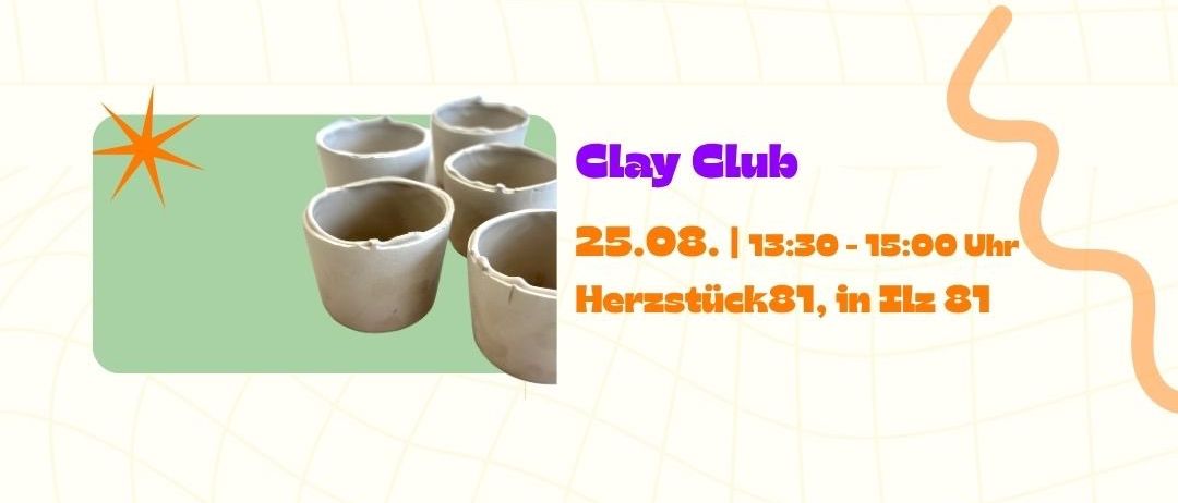 Ein Plakat für die Clay Club Veranstaltung am 25. August, von 13:30 bis 17:00 Uhr, bei Herzstück81, in Ilz 81. Fünf Tontöpfe sind auf einem grünen Hintergrund zu sehen.
