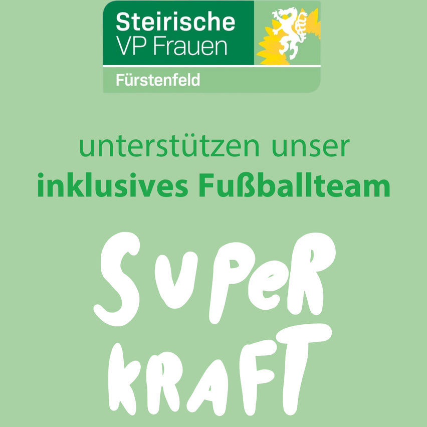 An advertisement for the Steiermark VP Frauen organization supporting an inclusive football team, with the text 'Super Kraft' prominently displayed.