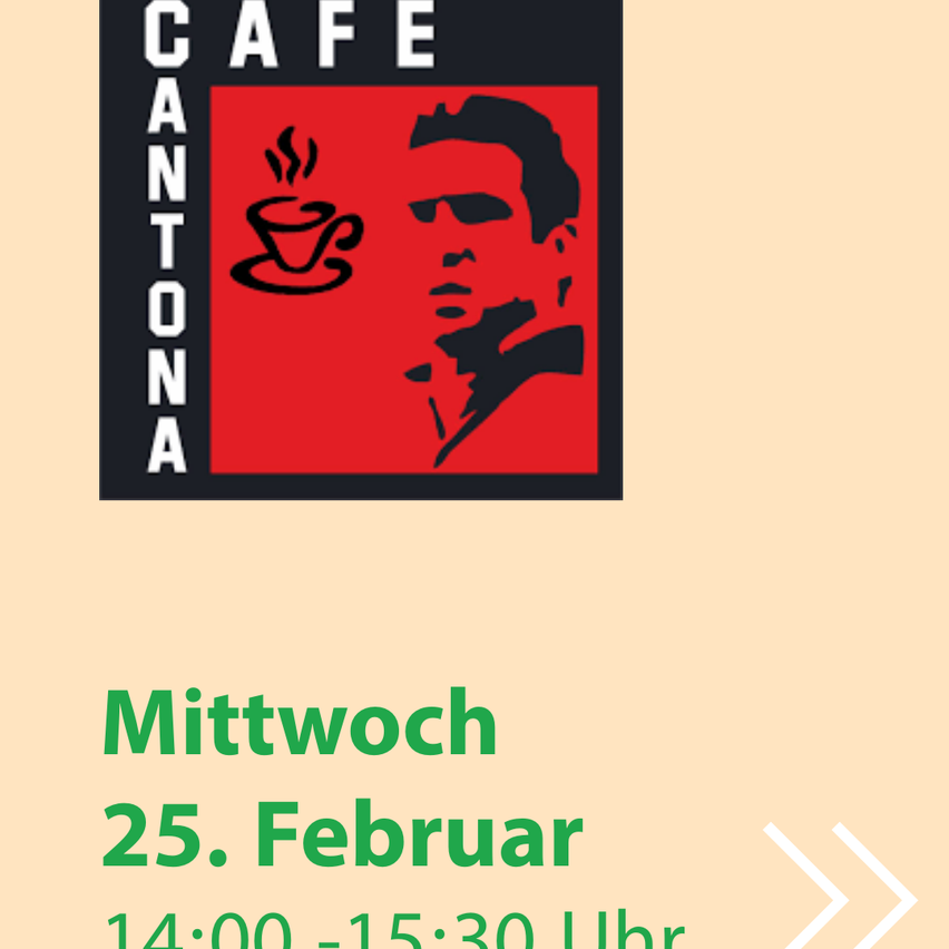 Werbeposter für CAFE CANTONA, zeigt einen Mann mit einer Kaffeetasse, Datum Mittwoch, 25. Februar, Zeit von 14:00 bis 15:30 Uhr.