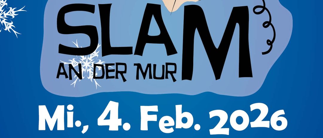 Plakat für die 72. Slam an der Mauer Veranstaltung, geplant für Mittwoch, 4. Februar 2026, um 20 Uhr im Dachbodentheater 2.0 im Citycenter.