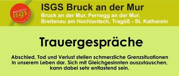 Ein Plakat für die offenen Trauergruppen von ISGS Bruck an der Mur. Es lädt ein, Trauer mit anderen in einer beruhigenden Umgebung zu teilen. Der Service ist kostenlos und bietet Trost und Verständnis. Kontaktinformationen sind angegeben.