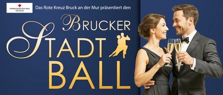 Ein Veranstaltungsplakat für den Brucker Stadt Ball, das einen Mann und eine Frau in Abendgarderobe zeigt, die Champagnergläser halten. Das Datum 07.02.2026 und das Logo des Roten Kreuzes Bruck sind abgebildet.