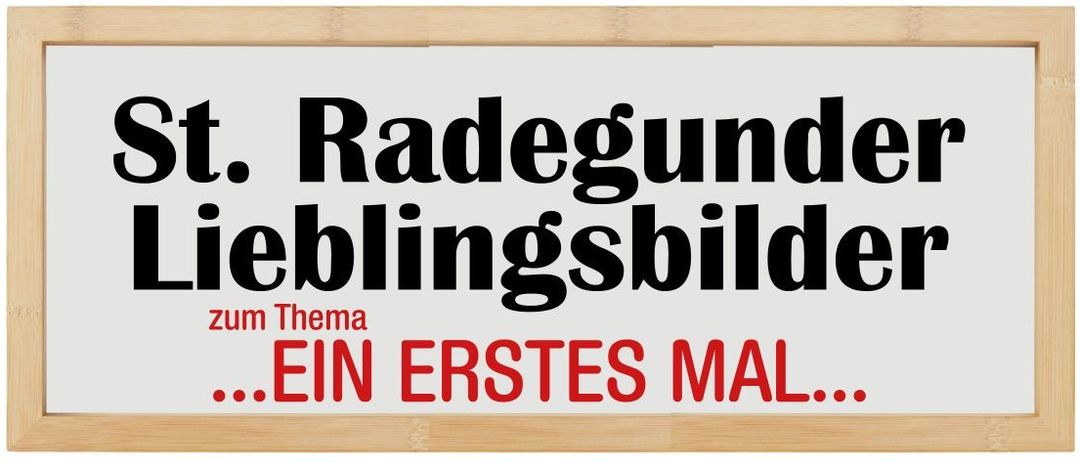 Die Ausstellung 'St. Radegunds Lieblingsbilder' zeigt persönliche Fotos der Teilnehmer. Die Ausstellung läuft vom 25.05. bis 12.06.2024, in und um die Kirche. Eröffnung am 23. Mai 2025, 19:15 Uhr.
