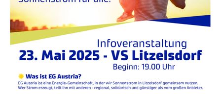 Plakat für eine Informationsveranstaltung am 23. Mai 2025 bei VS Litzelsdorf. Schwerpunkte: 100% regional, erneuerbar und für uns alle. Vorteile von Solarenergie und EG Austria, einer Energiegemeinschaft, werden vorgestellt. Beginn: 19:00 Uhr. Details zu PV-Anlagen und Vorteilen des Beitritts sind enthalten.