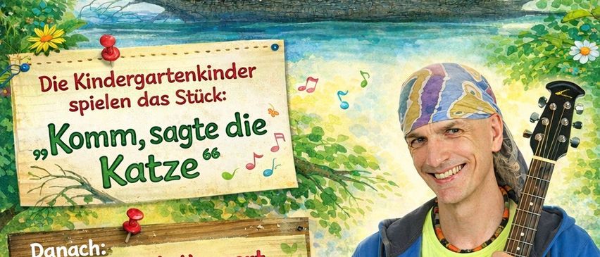 Ein Poster für ein Kinderkonzert zeigt einen lächelnden Mann mit Gitarre und verschiedene Tiere auf einem Ast. Das Ereignis ist am 26. Juni 2026 um 15:30 Uhr, mit den Kindergartenkindern, die das Lied 'Komm, sage die Katze' spielen.