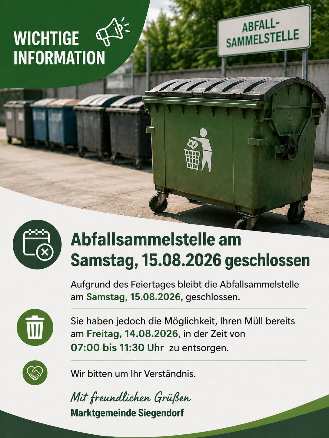 Ein Plakat informiert, dass die Abfallsammelstelle am Samstag, 15.08.2026, aufgrund eines Feiertages geschlossen bleibt. Allerdings können die Bewohner ihren Müll am Freitag, 14.08.2026, zwischen 07:00 und 11:30 Uhr entsorgen. Das Plakat zeigt einen grünen Mülleimer mit Recyclingsymbol und einer Person, die Abfall hineinwirft.