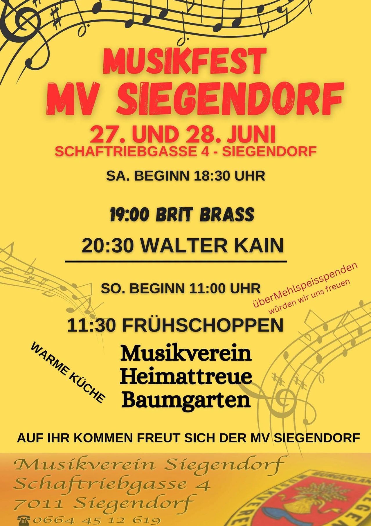 MV Siegendorf Veranstaltung am 27. und 28. Juni. Beginn 18:30 Uhr mit Brit Brass um 19:00 und Walter Kain um 20:30. Samstag beginnt um 11:00 Uhr mit Fruhschopppen um 11:30 Uhr. Warme Küche verfügbar.