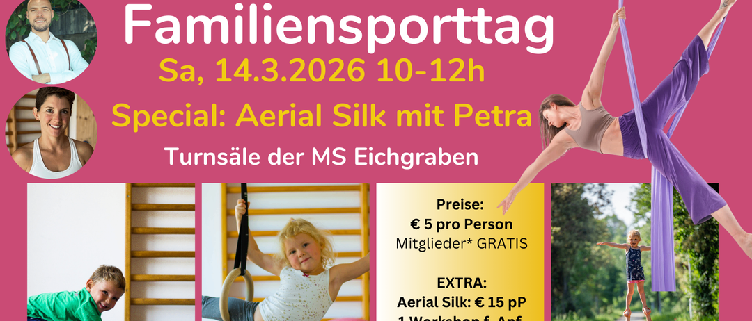 Familiensporttag am Sa, 14.3.2026, 10-12 Uhr. Spezial: Aerial Silk mit Petra. Teilnahmegebühr: 5 € pro Person, Mitglieder frei. Extras: Aerial Silk 15 € pro Person, Workshops verfügbar. Anmeldung für Aerial Silk unter office@immotion.sportunion.