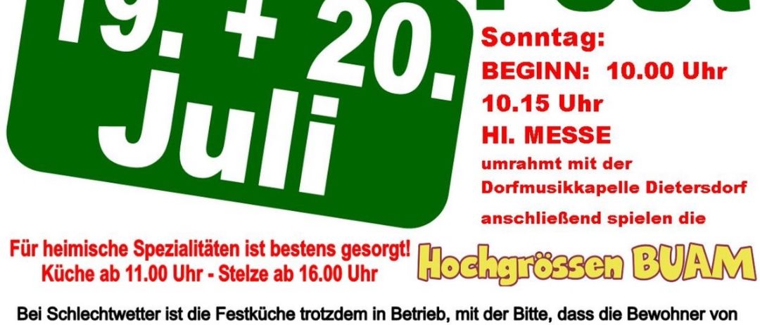 Kellergasse Fest am Samstag und Sonntag, 19. und 20. Juli. Beginn: 10.00 Uhr. Mit lokalen Spezialitäten, Live-Musik und Disco. Essensstände öffnen um 11.00 Uhr und 16.00 Uhr. Bei schlechtem Wetter werden die Bewohner von Dietersdorf und Umgebung gebeten, das Essen bei Kellergasse abzusagen.