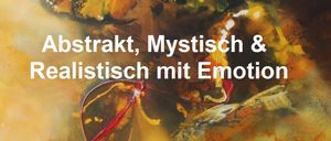 Ein Veranstaltungsposter mit einem abstrakten Kunstwerk in leuchtenden Farben. Es enthält den Text 'Abstrakt, Mystisch & Realistisch mit Emotion'. Die Veranstaltungstermine sind 31. August 2025 um 12:30 Uhr und 7. November 2025 um 19:30 Uhr.