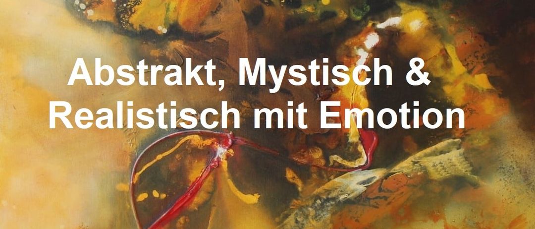 Ein Veranstaltungsposter mit einem abstrakten Kunstwerk in leuchtenden Farben. Es enthält den Text 'Abstrakt, Mystisch & Realistisch mit Emotion'. Die Veranstaltungstermine sind 31. August 2025 um 12:30 Uhr und 7. November 2025 um 19:30 Uhr.