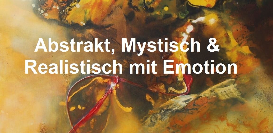 Ein Veranstaltungsposter mit einem abstrakten Kunstwerk in leuchtenden Farben. Es enthält den Text 'Abstrakt, Mystisch & Realistisch mit Emotion'. Die Veranstaltungstermine sind 31. August 2025 um 12:30 Uhr und 7. November 2025 um 19:30 Uhr.