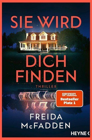 Buchcover mit Hausreflexion im Wasser, Titel 'Sie wird dich finden' in Rot und Autorenname 'Freida McFadden' in Weiß.