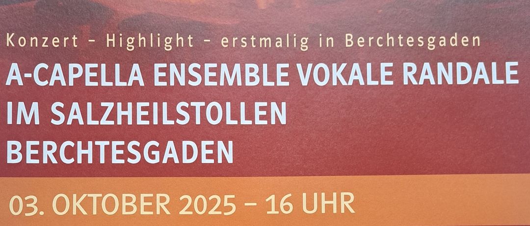 Ein Plakat kündigt ein Highlight-Konzert des A-Capella Ensemble Vocale Randale in Berchtesgaden am 3. Oktober 2025 um 16 Uhr an. Tickets kosten 30 Euro, mit Ermäßigungen für Schüler und Studenten. Reservierungen erforderlich. Kontaktdetails angegeben.