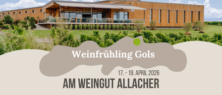Ein Gebäude mit vielen Fenstern, einer großen Veranda und einem Rasen. Der Text sagt 'Weinfrühling Gols' und '17. - 19. April 2026 AM Weingut Allacher'.