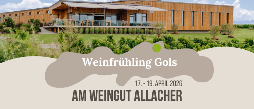 Ein Gebäude mit vielen Fenstern, einer großen Veranda und einem Rasen. Der Text sagt 'Weinfrühling Gols' und '17. - 19. April 2026 AM Weingut Allacher'.