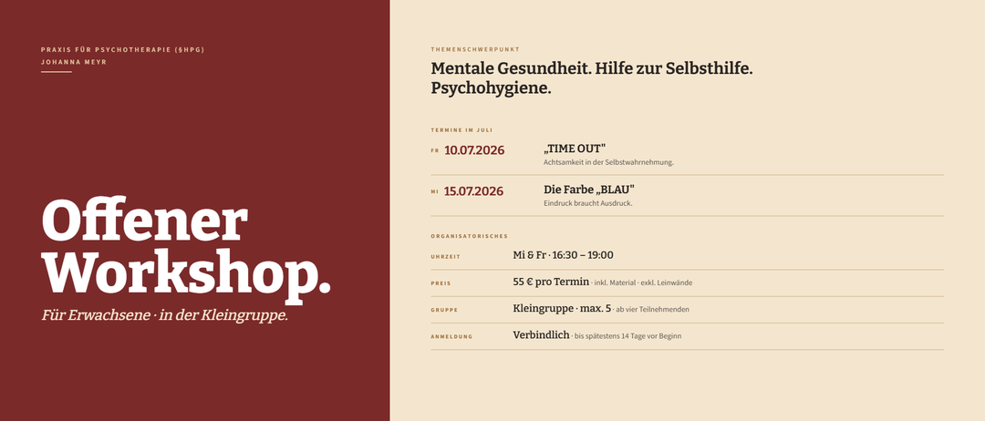 Ein Flyer für Workshops zur psychischen Gesundheit im Juli. Beinhaltet Termine, Zeiten und Preise. Das Thema ist Psychohygiene. Kontaktieren Sie Johanna Meyr für weitere Informationen.