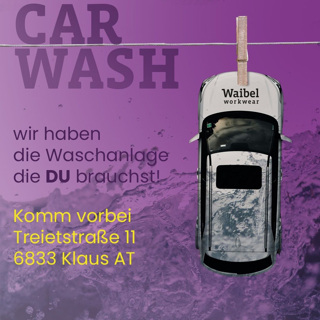 Eine Werbung für eine Autowaschanlage zeigt ein Auto, das an einer Wäscheleine hängt. Der Slogan lautet: 'Wir haben die Waschanlagen, die DU brauchst!' Besuchen Sie TreitstraBe 11, 6833 Klaus AT.