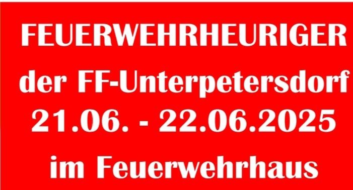 Ein rotes Plakat verkündet 'FEUERWEHRHEUREIGER der FF-Unterpetersdorf vom 21.06. bis 22.06.2025 im Feuerwehrhaus.' Der Text ist fett und zentriert auf dem Plakat.