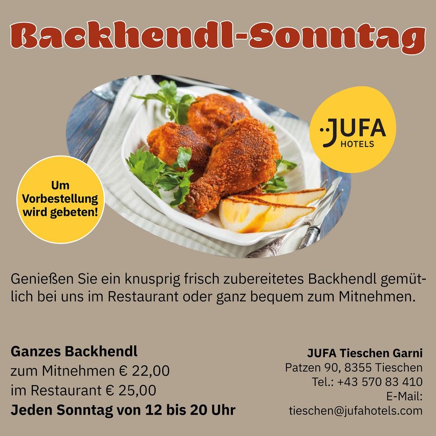 Werbeanzeige für Backhendl-Sonntag bei JUFA Hotels. Genießen Sie ein knusprig gebratenes Backhendl im Restaurant oder zum Mitnehmen. Ganzes Backhendl €22,00. Im Restaurant €25,00. Jeden Sonntag von 12 bis 20 Uhr geöffnet.