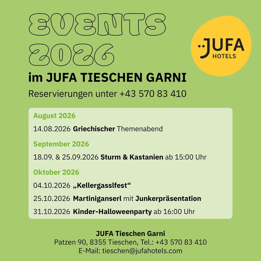 Events 2026 im JUFA Tieschen. August: Griechischer Themenabend. September: Sturm & Kastanien. Oktober: Kellergassfest, Martiniganserl mit Junkerkpräsentation, Kinder-Halloweenparty. Reservierungen unter +43 570 83 410.