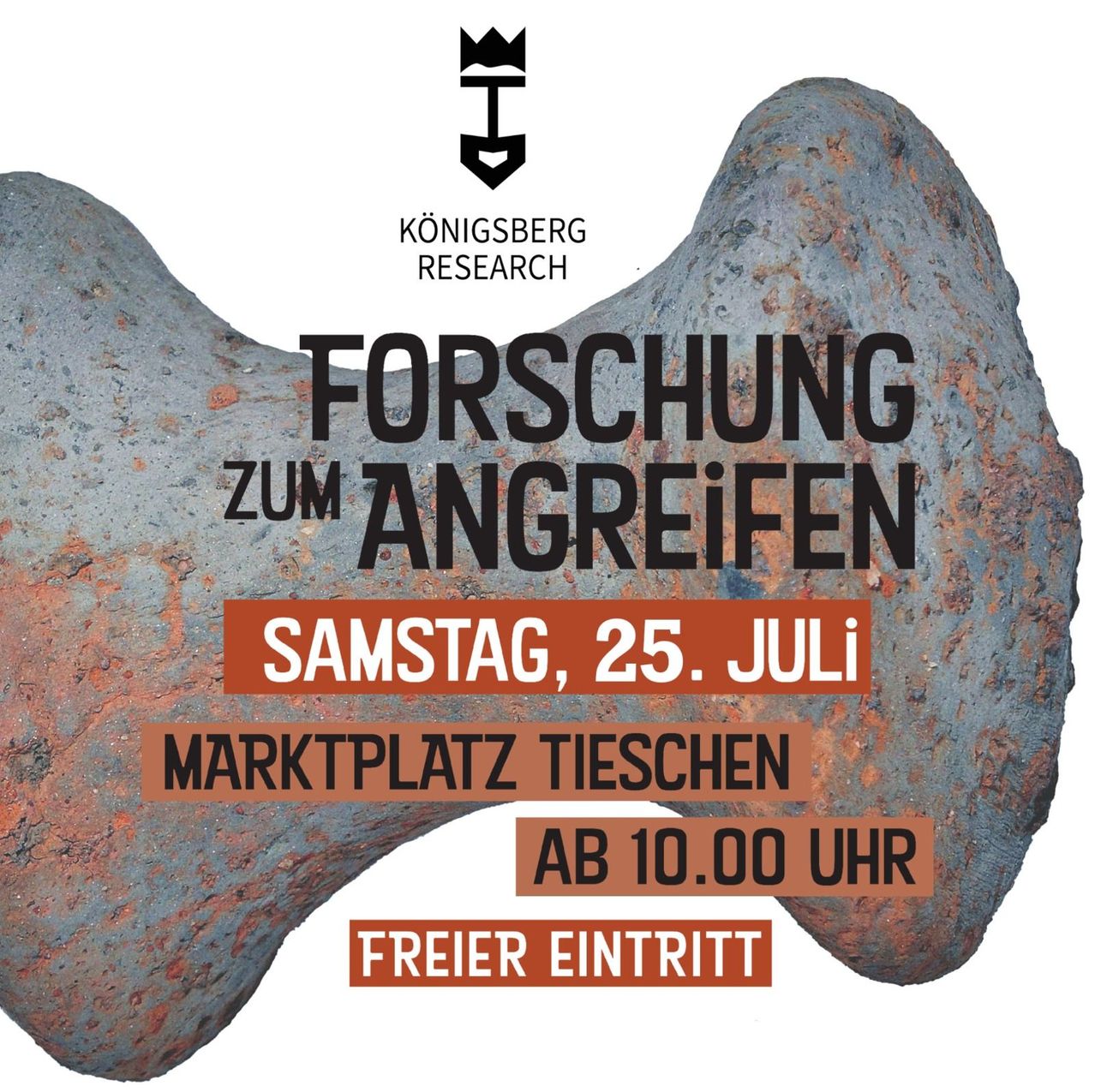 Poster for a research event in Koenigsberg, featuring a large, rusted metal object with text in German and English. The event is on Saturday, July 25th, at 10:00 AM at Marktplatz Tieschen. Admission is free.