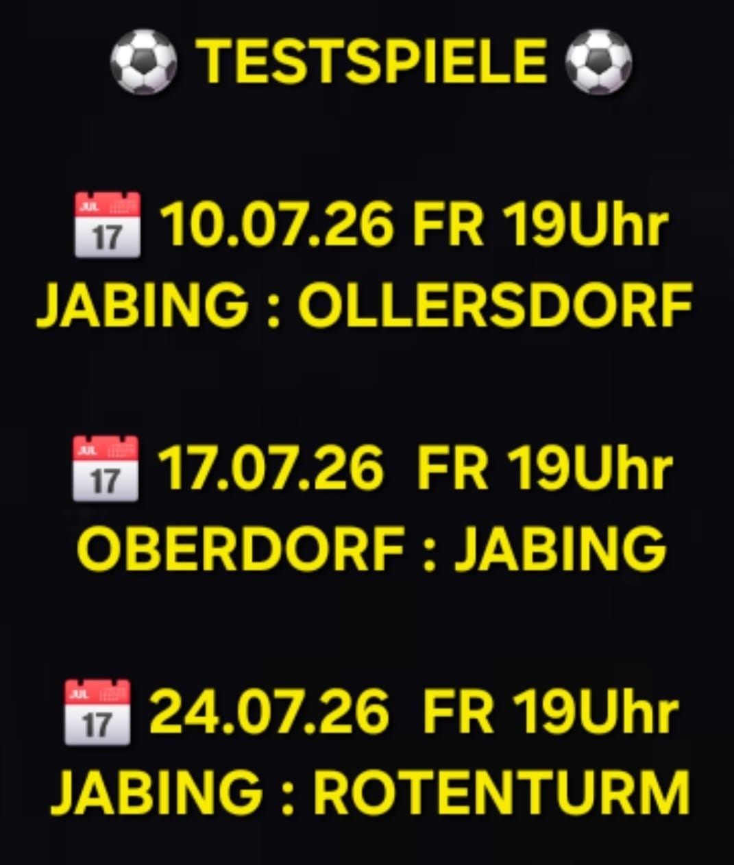 Ein Fußballspielplan für Juli 2026. Spiele am 10., 17. und 24. um 19 Uhr. Spielorte: Jabing vs. Ollersdorf, Oberdorf vs. Jabing, Jabing vs. Rotenturm.