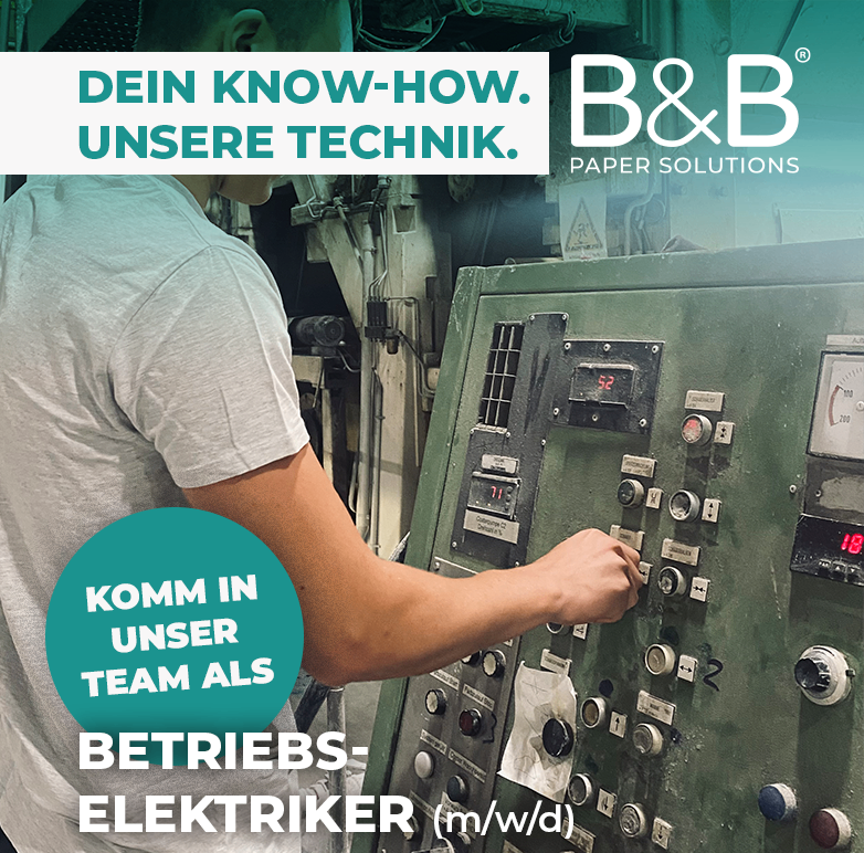 Ein Mann bedient eine große Industriemaschine mit verschiedenen Drehknöpfen und Tasten. Der Text im Bild lautet 'Dein Know-How. Unsere Technik.' und 'Komm in unser Team als Betriebselektriker (m/w/d)'. Der Markenname 'B&B Paper Solutions' ist ebenfalls sichtbar.