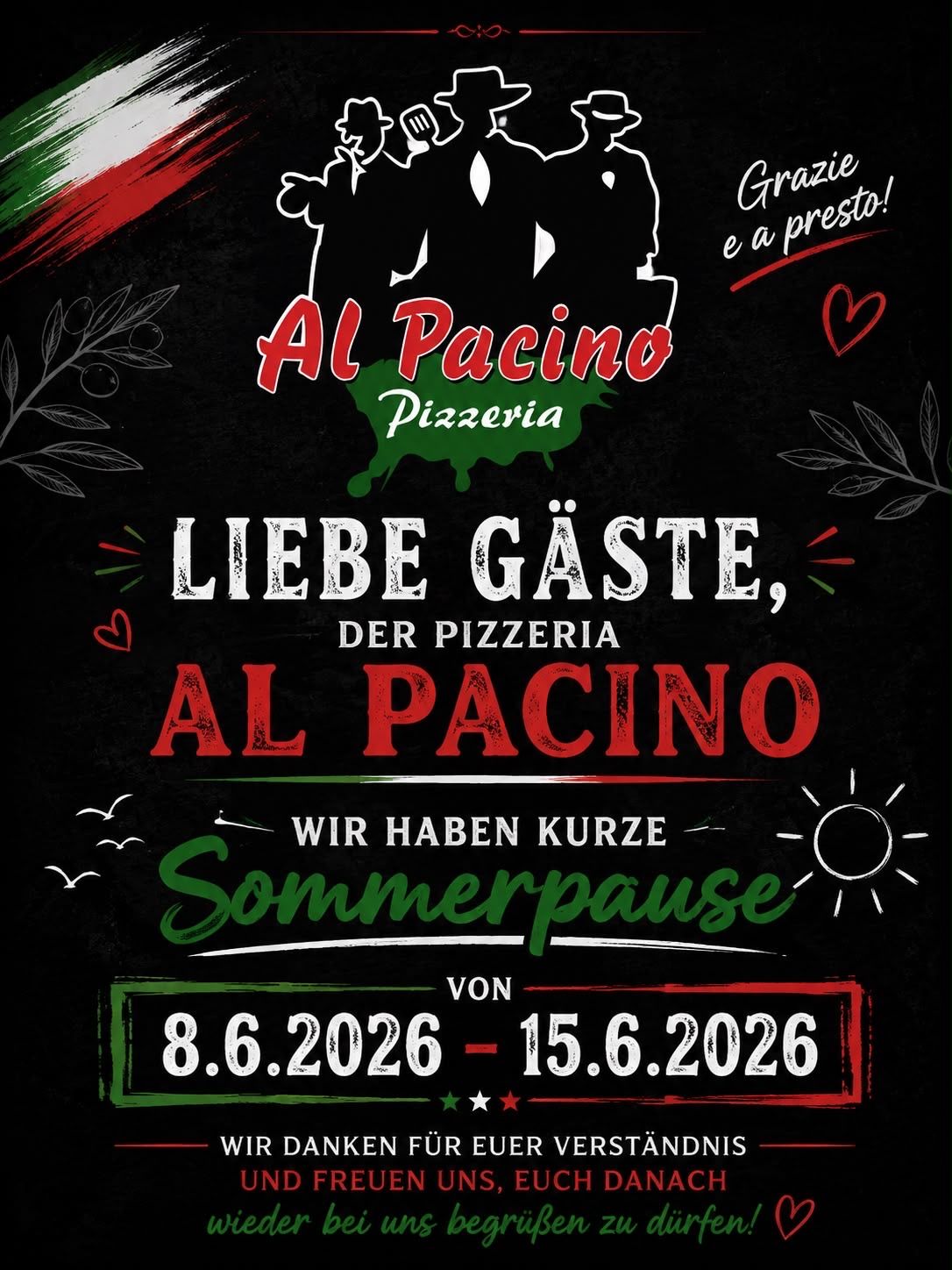 Die Pizzeria Al Pacino macht eine kurze Sommerpause vom 8. Juni 2026 bis 15. Juni 2026. Das Schild zeigt italienische Farben und Elemente.