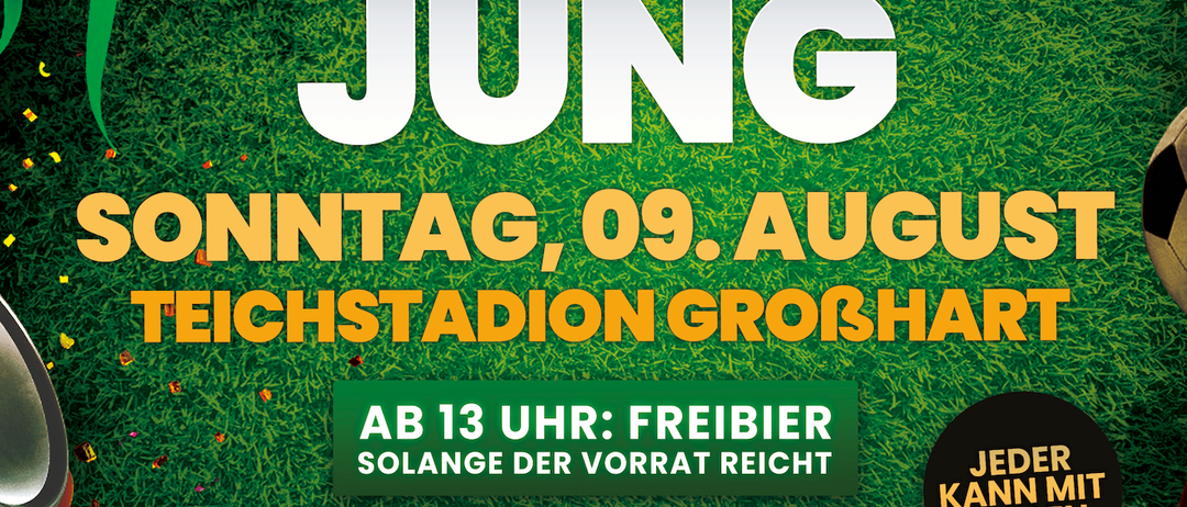 Plakat für die 'Alt gegen Jung' Fußballveranstaltung am 9. August im Teichstadion Groshart. Zeitplan beinhaltet freien Spielbetrieb ab 13:00, Kinderturnier um 14:00 und 'Alt gegen Jung'-Spiel um 15:00.