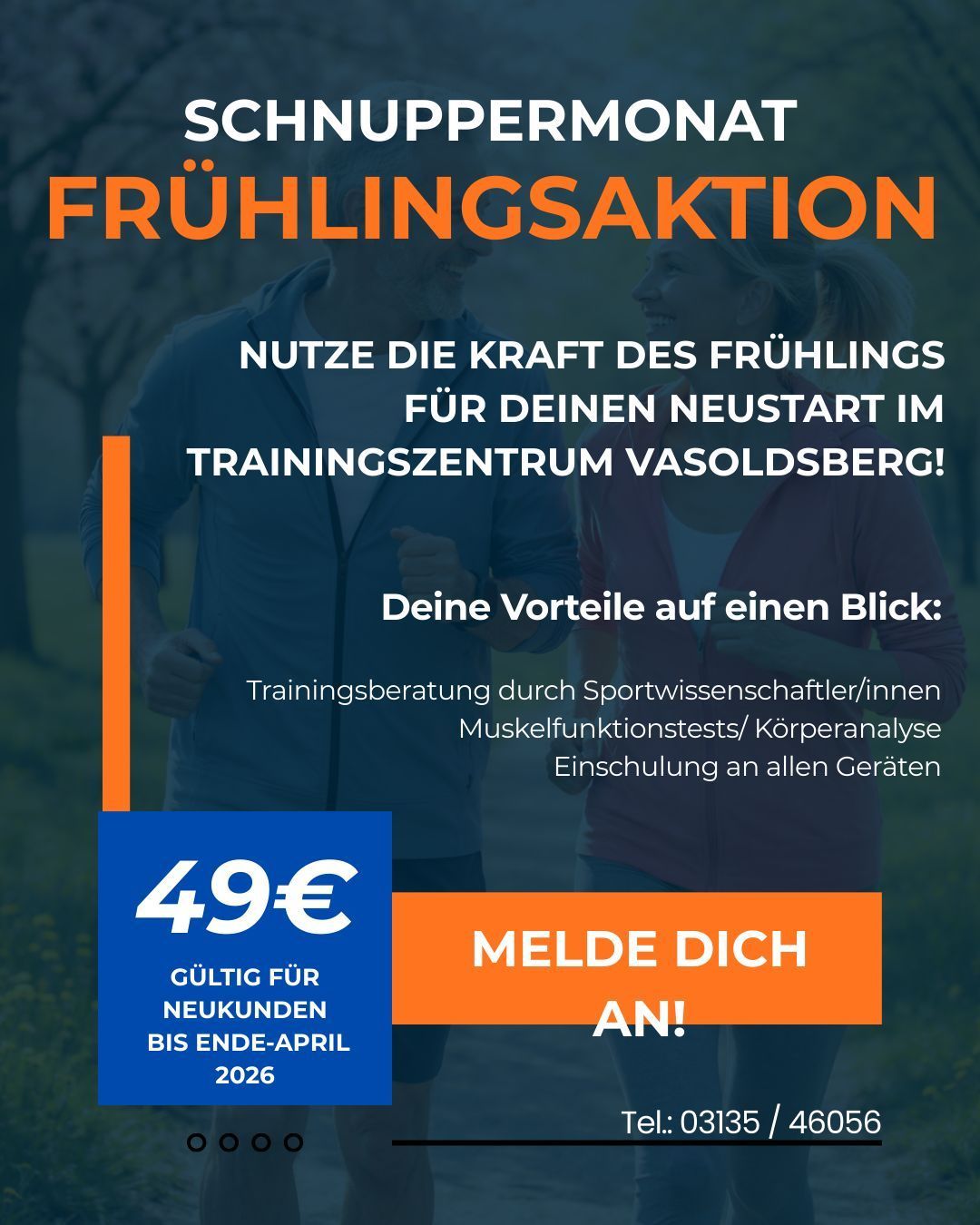 Frühlingsaktion. Nutze die Kraft des Frühlings für deinen Neustart im Trainingszentrum Vasoldsberg. Nur 49€. Gültig für Neukunden bis Ende April 2026. Melde dich an!