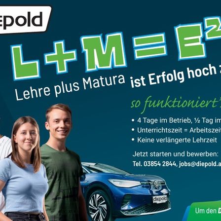 Eine Werbung von Diepold zeigt drei junge Leute mit einem blauen Auto. Es steht 'Lehre plus Matura ist Erfolg hoch zwei'. Die Anzeige hebt vier Tage Ausbildung, einen halben Tag Fahren und keine verlängerte Lehrzeit hervor. Es lädt zum Starten und Bewerben ein.