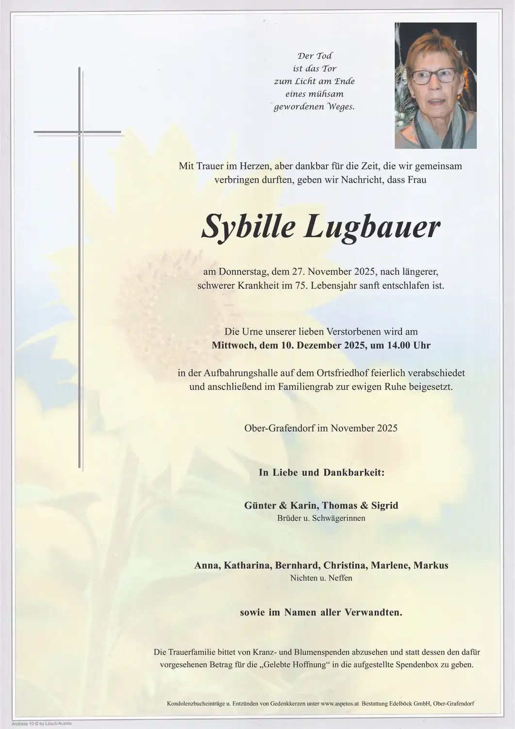 Traueranzeige für Sybille Lugbauer, die am 27. November 2025 im Alter von 75 Jahren verstarb. Die Beerdigung findet am 10. Dezember 2025 um 14:00 Uhr in Ober-Grafendorf statt. Familie und Freunde sind eingeladen.