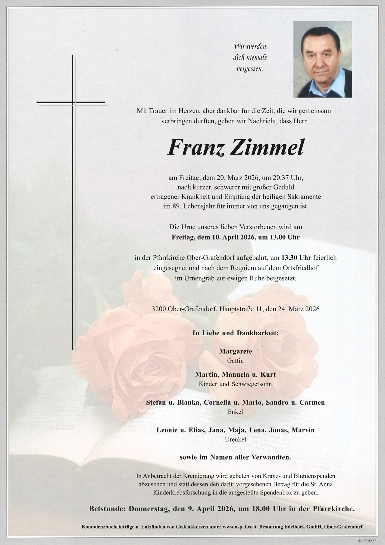 Ein Traueranzeige für Herr Franz Zimmer, der am 20. März 2026 um 20:37 Uhr verstarb. Die Beerdigung findet am 10. April 2026 um 13:00 Uhr in der Pfarrkirche Ober-Grafendorf statt. Familie und Freunde sind eingeladen.