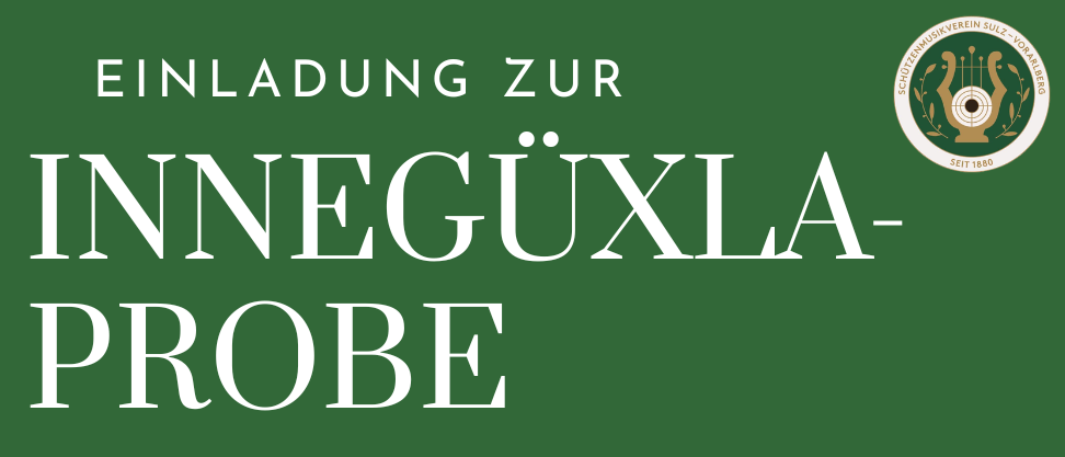 Das Poster für INNEGUXLA-PROBE zeigt das Datum 28.04.2026, 19:30 und den Ort Sigmund-Nachbauer-Straße 19, Sulz, ohne Anmeldung. Ein Bild zeigt drei Personen in traditioneller Kleidung mit Blechblasinstrumenten.