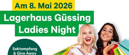 Ladies Night im Lagerhaus Gussing am 8. Mai 2026. Einkaufszeit bis 21 Uhr. Rabatte bis 20%. Spezielle Angebote für Frauen.